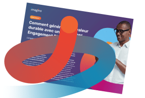Comment générer de la valeur durable avec une Customer Engagement Platform ?