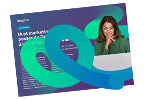 Guide pratique – IA et marketing, comment passer du « buzzword » à la réalité opérationnelle ?