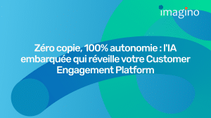 Zéro copie, 100% autonomie : l&rsquo;IA embarquée qui réveille votre Customer Engagement Platform