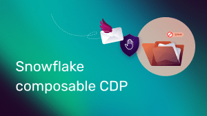 Snowflake composable CDP : avantages et mise en oeuvre