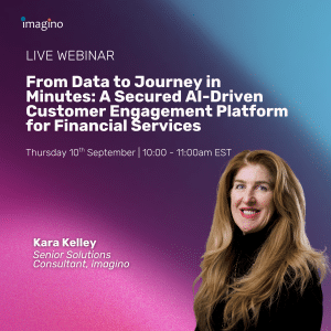 From Data to Journey in Minutes: A Secured AI-Driven Customer Engagement Platform for Financial Services – Webinar